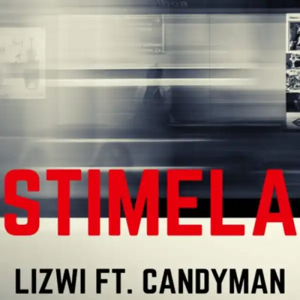 Lizwi – Stimela ft. Candy Man