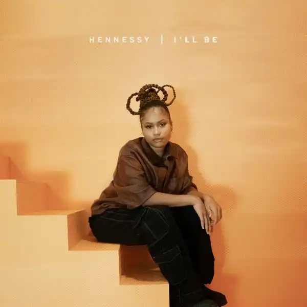 Hennessy – I’ll Be