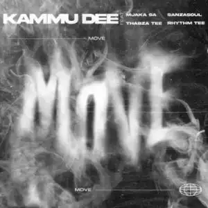 Kammu Dee – Move ft Thabza Tee, MjakaSA, Sanzasoul & Rhythm Tee