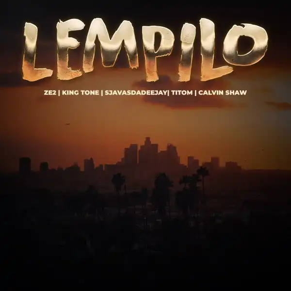 Ze2, SjavasDaDeejay & TitoM Ft. King Tone Sa & Calvin Shaw – Lempilo