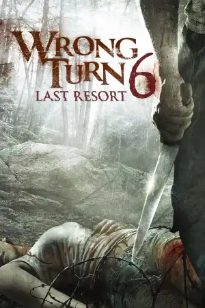 Wrong Turn 6 Last Resort (2014)