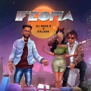 DJ Sean K ft. Oxlade – Ifeoma