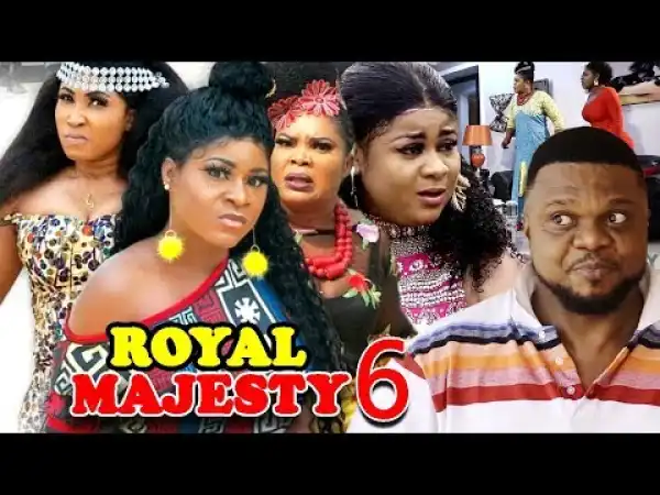 ROYAL MAJESTY SEASON 6 (Nollywood Movie)