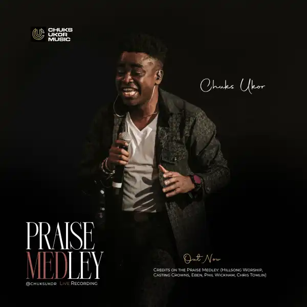 Chuks Ukor – African Contemporary Praise Medley