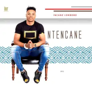Ntencane – Story Of My Life