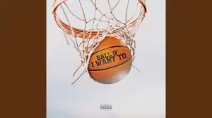DaBaby – Ball If I Want To