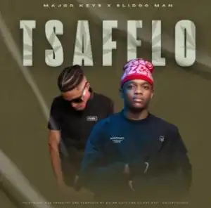 Major Keys & Slidoo Man – Tsa Felo