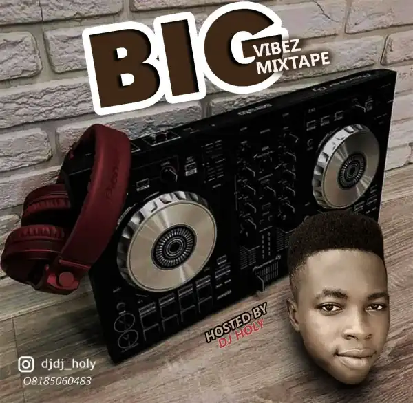 Dj Holy - Big Vibez Mixtape