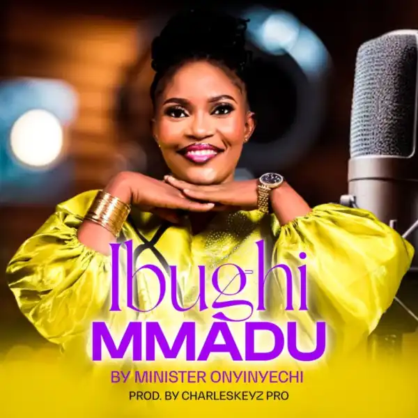 Minister Onyinyechi – Ibughi Mmadu