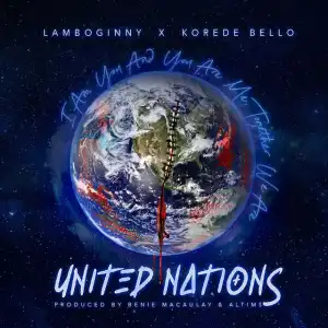 Lamboginny Ft. Korede Bello – United Nations