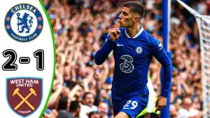 Chelsea vs West Ham 2 - 1 (Premier League 2022 Goals & Highlights)