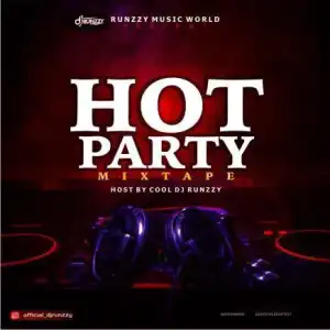 DJ Runzzy – Hot Party Non-Stop Afrobeat Mixtape