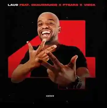 Laud – 4 Ft. Visca, ShaunMUSIQ & Ftears