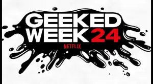 Netflix’s Geeked Week 2024 Date Set in Video Trailer