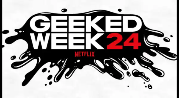 Netflix’s Geeked Week 2024 Date Set in Video Trailer