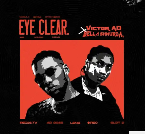 Victor AD – Eye Clear ft. Bella Shmurda