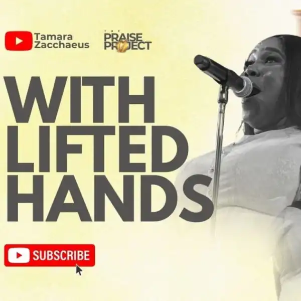 Tamara Zacchaeus – With Lifted Hands (Live)