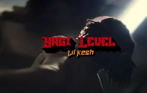 Lil Kesh – Yagi Level (Video)