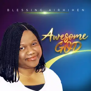 Blessing Airhihen – Awesome God