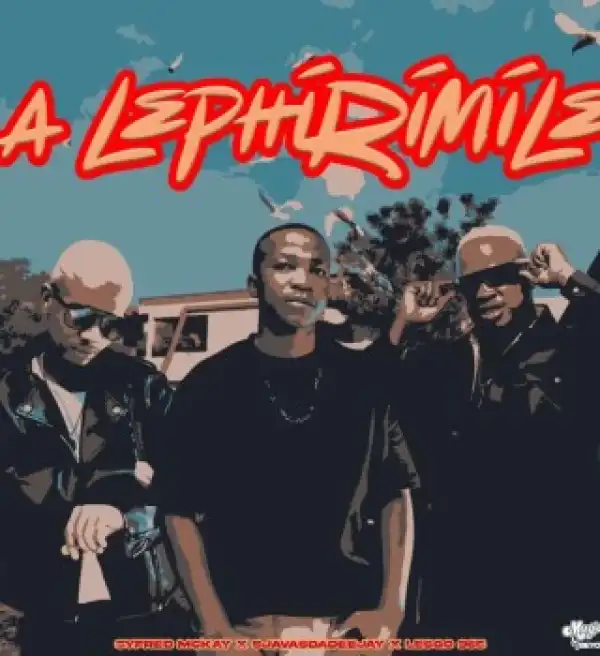 Syfred Mckay – A Lephirimile Ft. SjavasDaDeejay & Lesgo 966