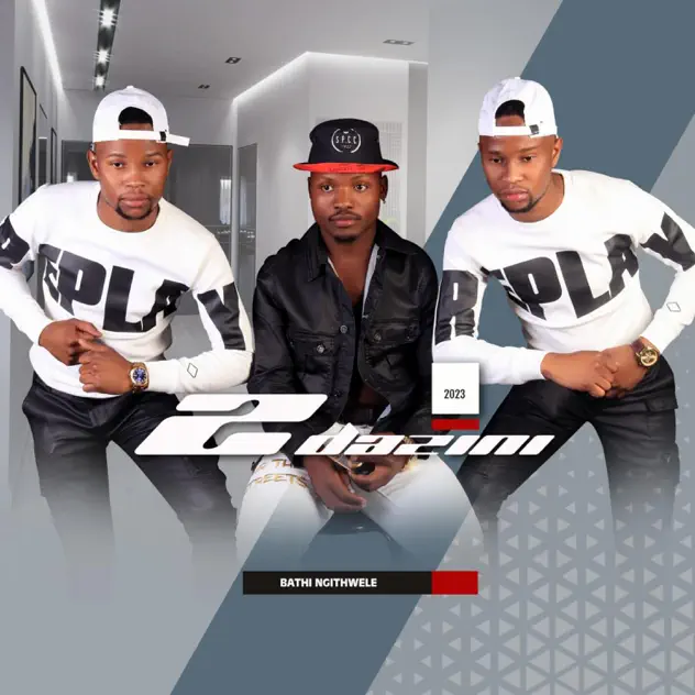2Dazini - Bathi Ngithwele (Album)