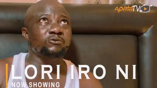 Lori Iro Ni (2021 Yoruba Movie)