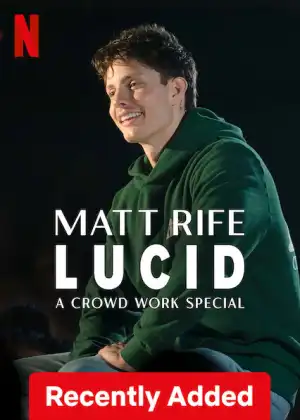 Matt Rife Lucid A Crowd Work Special 2024