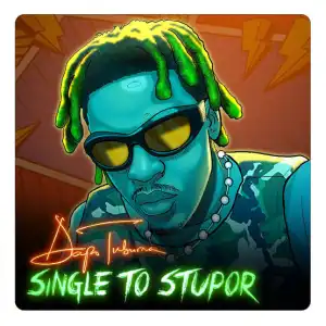 Dapo Tuburna – Single To Stupor