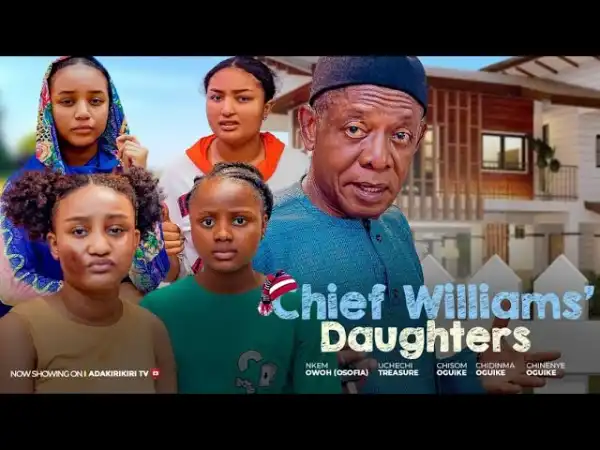 Chief Williams Daughters (2024 Nollywood Movie)