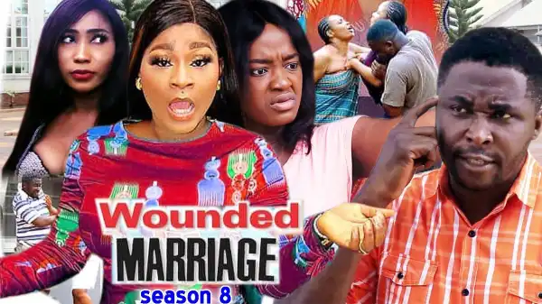 Wounded Marriage Season 8