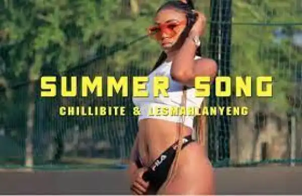 Chillibite & Les Mahlanyeng – Summer Song Ft. Prince Benza, Mack Eaze & John Delinger