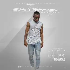 DJ Tims x BadManKhol – One time Evolutionary Mix
