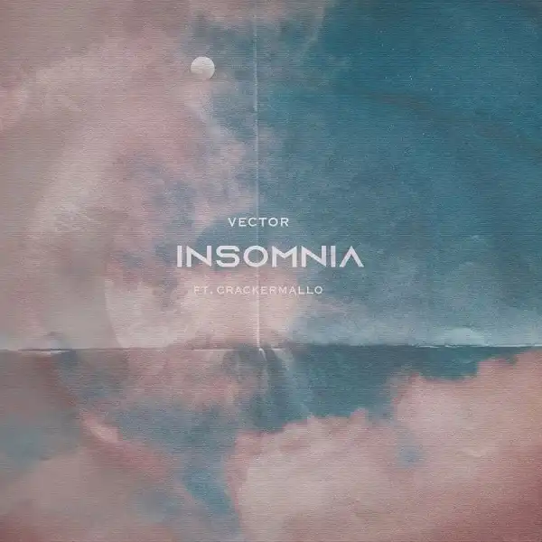 Vector – Insomnia ft. Cracker Mallo