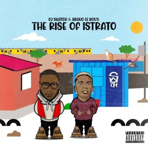 DJ Switch & Bravo Le Roux – The Rise of Istrato (Album)