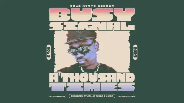 Busy Signal – A Thousand Times Ft. Collie Buddz