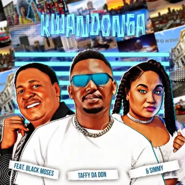 Taffy Da Don & Simmy – Kwandonga ft. Black Moses