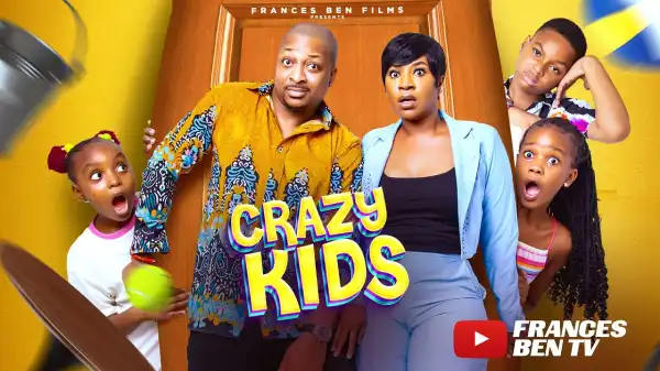 Crazy Kids (2024 Nollywood Movie)