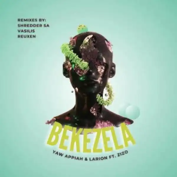 Yaw Appiah & Larion – Bekezela (Shredder SA Remix)