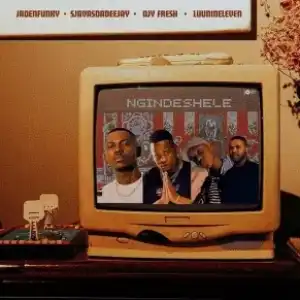 Jadenfunky, Sjavas Da Deejay & DJy Fresh – Ngindeshele ft. Luu Nineleven