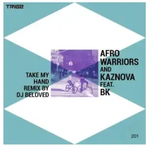 Afro Warriors – Take My Hand ft. BK (Original Mix)