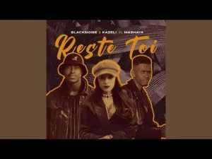 Kabza De Small – Reste Toi Ft Blacknoise_Sa, Kazeli & Mashaya