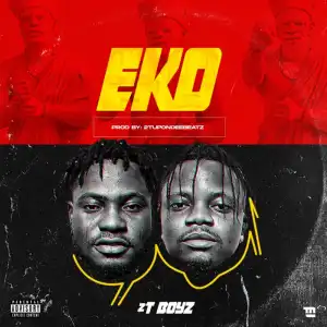 2TBoyz – Eko (Prod. by 2TUpondeebeatz)