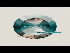 DJ Matanzo – Melodic Mysteries (Bique Mix)