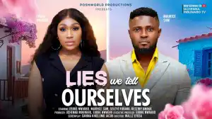 Lies We Tell Ourselves (2024 Nollywood Movie)