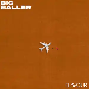 Flavour – Big Baller