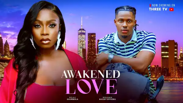 Awakened Love (2025 Nollywood Movie)