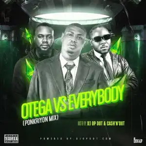 DJ OP Dot – Otega vs Everybody (Ponkriyon Mix)