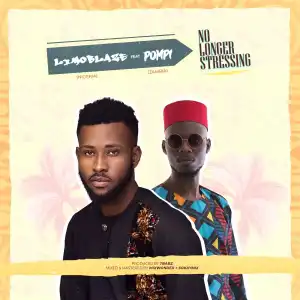 Limoblaze Ft. Pompi - No Longer Stressing