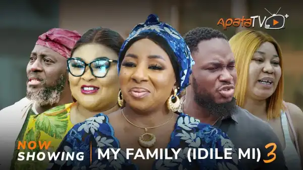 My Family (Idile Mi) Part 3 (2024 Yoruba Movie)