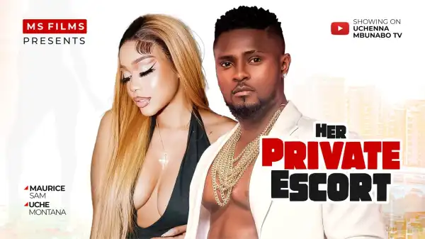 Her Private Escort (2023 Nollywood Movie)